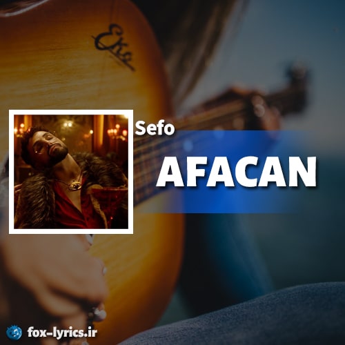 آهنگ AFACAN از Sefo + ترجمه