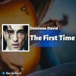 دانلود آهنگ The First Time از Damiano David