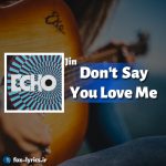 دانلود آهنگ Don't Say You Love Me از Jin + متن و ترجمه