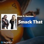 معنی آهنگ Smack That از Akon و Eminem + دانلود