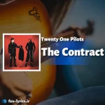 معنی آهنگ The Contract از Twenty One Pilots + دانلود