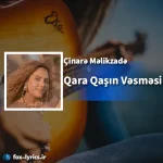 دانلود آهنگ Qara Qaşın Vəsməsi از Çinarə Məlikzadə + ترجمه