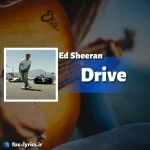 معنی آهنگ Drive از Ed Sheeran
