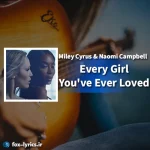 معنی آهنگ Every Girl You've Ever Loved از Miley Cyrus و Naomi Campbell