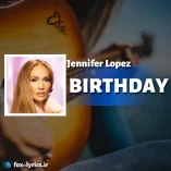 دانلود آهنگ BIRTHDAY از Jennifer Lopez همراه با ترجمه