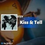 دانلود آهنگ Kiss & Tell از ITZY