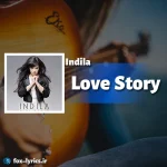 دانلود آهنگ Love Story از Indila همراه با ترجمه
