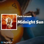 معنی آهنگ Midnight Sun از Zara Larsson
