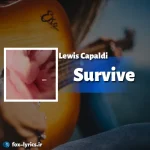 معنی آهنگ Survive از Lewis Capaldi
