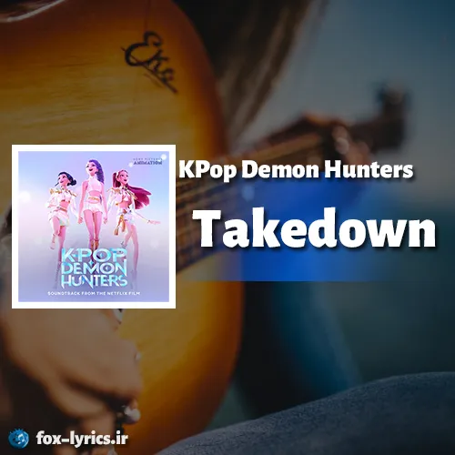 دانلود آهنگ Takedown از KPop Demon Hunters