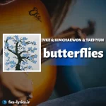 معنی آهنگ butterflies از JVKE و KIM CHAEWON (LE SSERAFIM) و TAEHYUN (TXT)