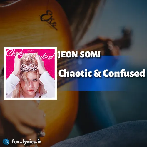 دانلود آلبوم Chaotic & Confused از JEON SOMI