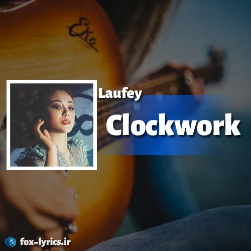 دانلود آهنگ Clockwork از Laufey