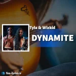 دانلود آهنگ DYNAMITE از Tyla و Wizkid همراه با ترجمه