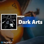 دانلود آهنگ Dark Arts از aespa همراه با ترجمه