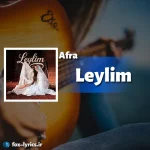 دانلود آهنگ Leylim از Afra همراه با ترجمه