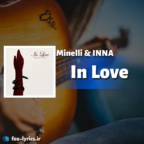 دانلود آهنگ In Love از Minelli و INNA همراه با ترجمه