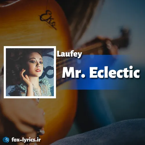 دانلود آهنگ Mr. Eclectic از Laufey