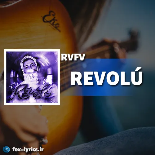 دانلود آهنگ REVOLÚ از RVFV همراه با ترجمه