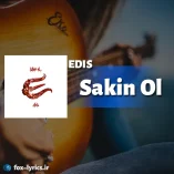دانلود آهنگ Sakin Ol از Edis همراه با معنی