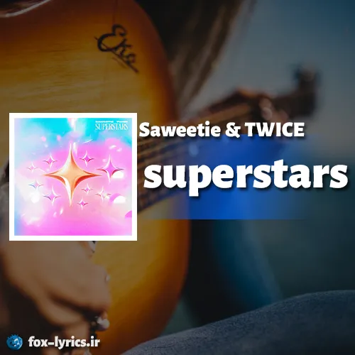 دانلود آهنگ superstars از Saweetie و TWICE همراه با ترجمه