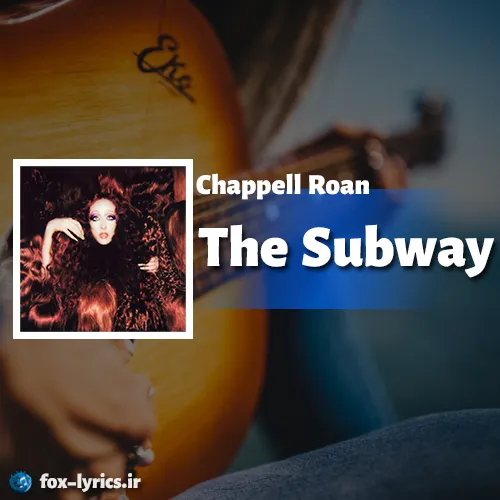 دانلود آهنگ The Subway از Chappell Roan همراه با ترجمه