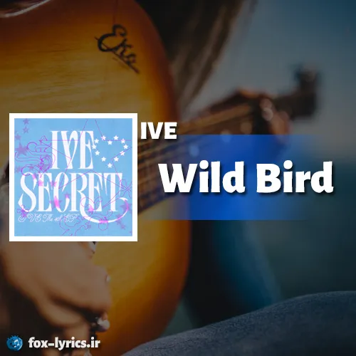 دانلود آهنگ Wild Bird از IVE