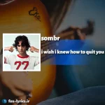 دانلود آهنگ i wish i knew how to quit you از sombr