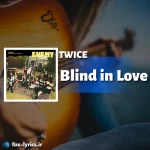 دانلود آهنگ Blind in Love از TWICE