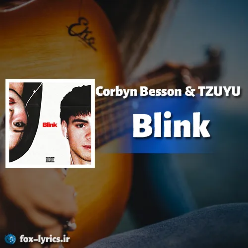 دانلود آهنگ Blink از Corbyn Besson و TZUYU (TWICE) + ترجمه