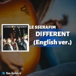 دانلود آهنگ DIFFERENT (English ver.) از LE SSERAFIM + ترجمه