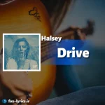 دانلود آهنگ Drive از Halsey همراه با ترجمه