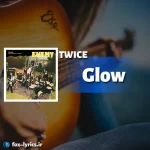 دانلود آهنگ Glow از TWICE