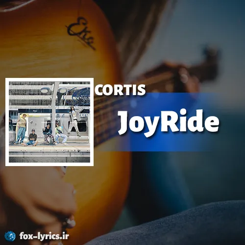 دانلود آهنگ JoyRide از CORTIS همراه با ترجمه