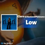 دانلود آهنگ Low از Ciara و Diamond Platnumz همراه با ترجمه