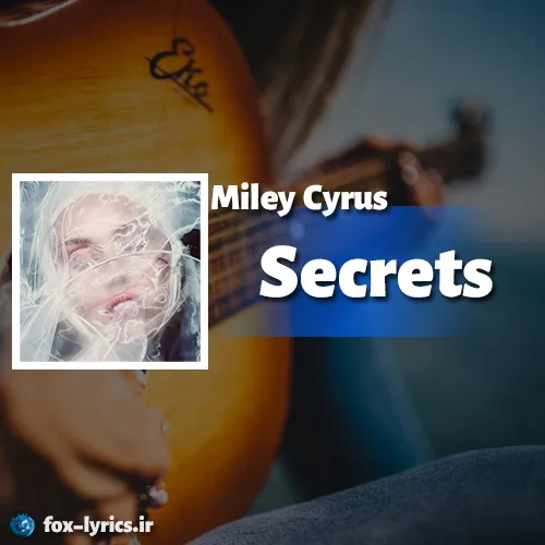 دانلود آهنگ Secrets از Miley Cyrus همراه با ترجمه