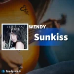 دانلود آهنگ Sunkiss از WENDY همراه با ترجمه