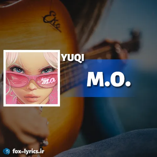 دانلود آهنگ M.O از YUQI (i-dle) همراه با ترجمه
