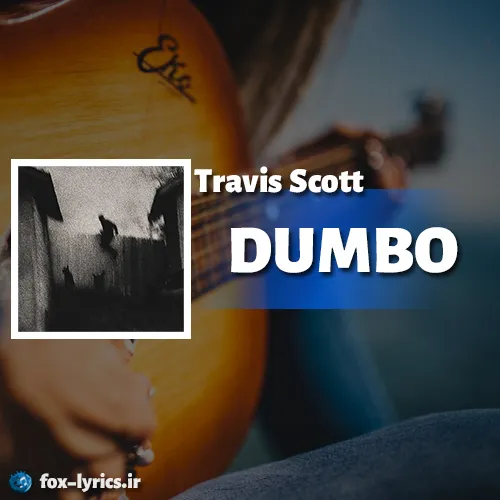 دانلود آهنگ DUMBO از Travis Scott