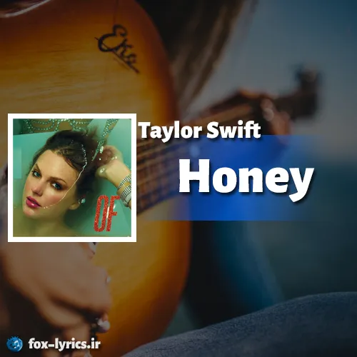 دانلود آهنگ Honey از Taylor Swift همراه با ترجمه