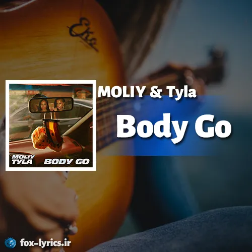 دانلود آهنگ Body Go از MOLIY و Tyla همراه با ترجمه