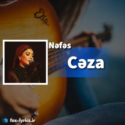 دانلود آهنگ Cəza از Nəfəs همراه با ترجمه