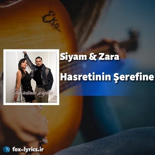 دانلود آهنگ Hasretinin Şerefine از Siyam و Zara + ترجمه