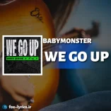 دانلود آهنگ WE GO UP از BABYMONSTER همراه با ترجمه