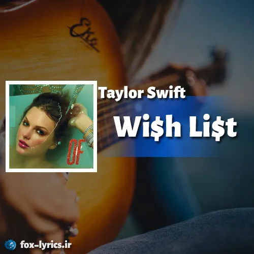 دانلود آهنگ Wi$h Li$t از Taylor Swift همراه با ترجمه