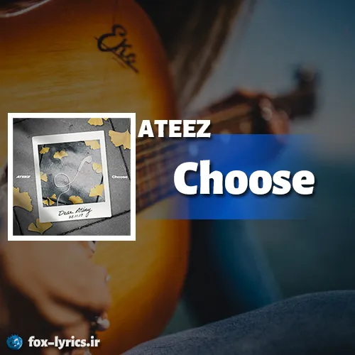 دانلود آهنگ Choose از ATEEZ همراه با ترجمه
