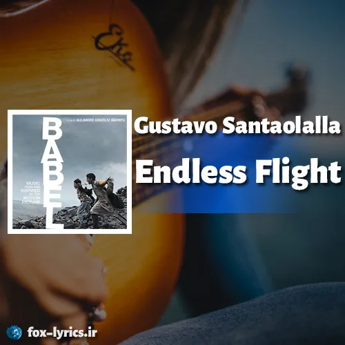دانلود آهنگ بی کلام Endless Flight از Gustavo Santaolalla