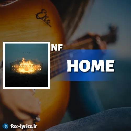 دانلود آهنگ HOME از NF همراه با ترجمه