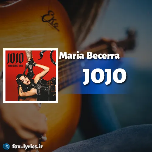 دانلود آهنگ JOJO از Maria Becerra همراه با ترجمه