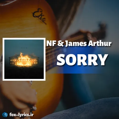 دانلود آهنگ SORRY از NF و James Arthur همراه با ترجمه